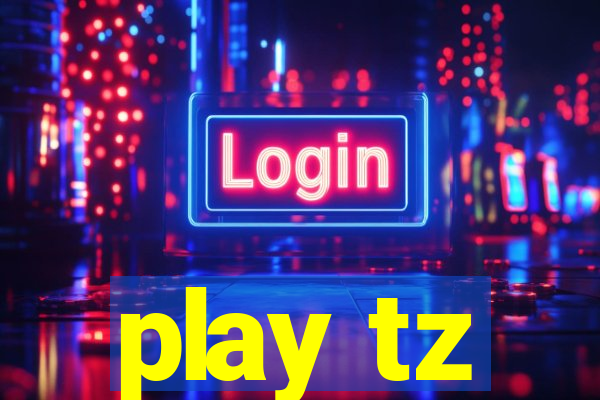 play tz